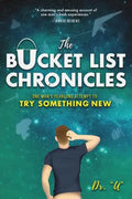 The Bucket List Chronicles: One Man's Yearlong Attempt to Try Something New - Paperback
