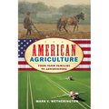 American Agriculture: From Farm Families to Agribusiness - Paperback