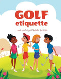 Golf etiquette and useful golf habits for kids - Paperback