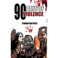 90 Days of Violence - Paperback