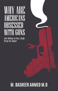 Why Are Americans Obsessed with Guns and Willing To Pay A High Price for Them? - Paperback