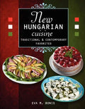 New Hungarian Cuisine. Traditional and Contemporary Favorites - Paperback