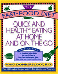 The Fast-Food Diet: Quick and Healthy Eating at Home and on the Go - Paperback
