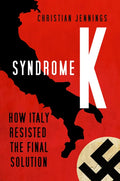 Syndrome K: How Italy Resisted the Final Solution - Hardcover