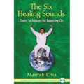 The Six Healing Sounds: Taoist Techniques for Balancing CHI [With CD (Audio)] - Paperback
