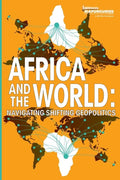 Africa and the World: Navigating Shifting Geopolitics - Paperback