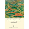 Regionalisms and Resistance in the Twentieth-Century Portuguese Novel: Spatialized Ideologies - Hardcover