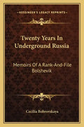 Twenty Years in Underground Russia: Memoirs of a Rank-And-File Bolshevik - Paperback