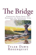 The Bridge: Crossing Over Into the Fullness of Covenant Life - Paperback