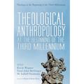Theological Anthropology at the Beginning of the Third Millennium - Hardcover
