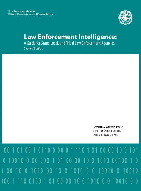 Law Enforcement Intelligence: A Guide for State, Local, and Tribal Law Enforcement Agencies (Second Edition) - Hardcover