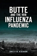 Butte and the 1918 Influenza Pandemic - Paperback