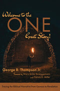 Welcome to the One Great Story!: Tracing the Biblical Narrative from Genesis to Revelation - Hardcover