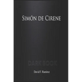 Simón de Cirene: Dark Book - Paperback
