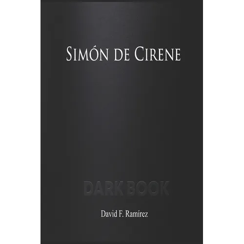 Simón de Cirene: Dark Book - Paperback