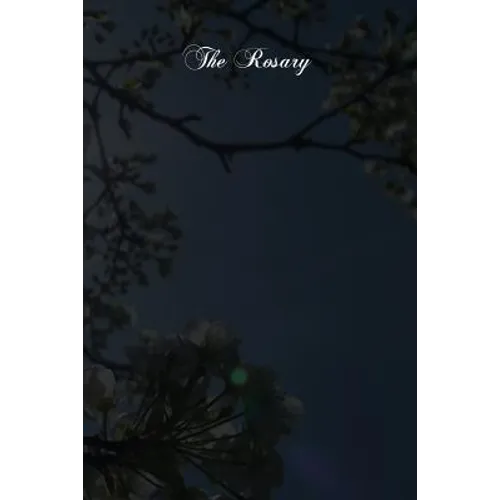The Rosary: Its History And Meaning - Paperback
