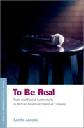 To Be Real: Truth and Racial Authenticity in African American Standup Comedy - Paperback