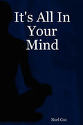 It's All in Your Mind - Paperback