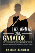 Las armas del ganador: Los ganadores no están indefensos ante el mundo, el mundo está indefenso ante ellos - Paperback