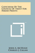 Catechism Of The Council Of Trent For Parish Priests - Paperback