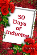 30 Days of Inducing: The Complete Guide to Making Breast Milk in One Month - Paperback