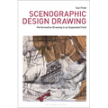 Scenographic Design Drawing: Performative Drawing in an Expanded Field - Paperback