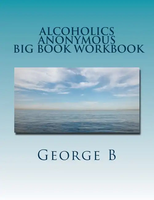 Alcoholics Anonymous Big Book Workbook: Working the Program - Paperback