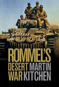Rommel's Desert War: Waging World War II in North Africa, 1941-1943 - Hardcover