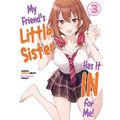 My Friend's Little Sister Has It in for Me! Volume 3 (Light Novel) - Paperback