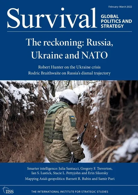 Survival February - March 2022: The Reckoning: Russia, Ukraine and NATO - Paperback