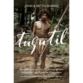 The Tugutil: The true story of God's life-changing work among the Tugutil people of Indonesia - Paperback