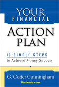 Your Financial Action Plan: 12 Simple Steps to Achieve Money Success - Hardcover
