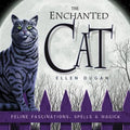 The Enchanted Cat: Feline Fascinations, Spells and Magick - Paperback