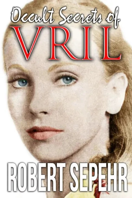 Occult Secrets of Vril: Goddess Energy and the Human Potential - Paperback