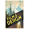 Film by Design: The Art of the Movie Poster - Hardcover