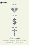 Health, Wealth, and the (Real) Gospel: The Prosperity Gospel Meets the Truths of Scripture - Paperback