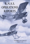 R.N.A.S. Operations Reports: Volume 1: November 1915 To June 1917 Parts 1 to 36 - Paperback