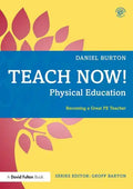 Teach Now! Physical Education: Becoming a Great Pe Teacher - Paperback
