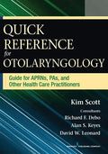 Quick Reference for Otolaryngology: Guide for Aprns, Pas, and Other Healthcare Practitioners - Paperback