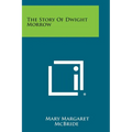 The Story of Dwight Morrow - Paperback
