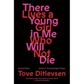 There Lives a Young Girl in Me Who Will Not Die: Selected Poems - Hardcover
