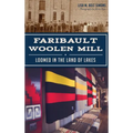 Faribault Woolen Mill: Loomed in the Land of Lakes - Hardcover