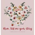 Mom, tell me your story ( Guided Journal and Keepsake) Hardback - Hardcover