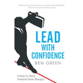 Lead with Confidence: A Guide for Newly Promoted Senior Managers - Paperback