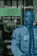 Measures of Equality: Social Science, Citizenship, and Race in Cuba, 1902-1940 - Paperback