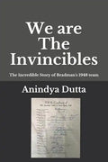 We are The Invincibles: The Incredible Story of Bradman's 1948 Team - Paperback