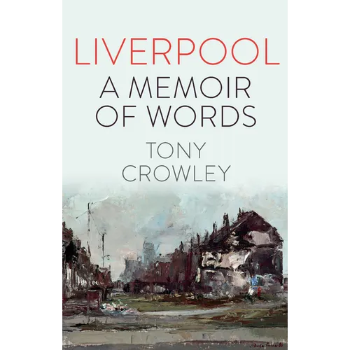 Liverpool: A Memoir of Words - Hardcover