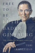 Free To Be Ruth Bader Ginsburg: The Story of Women and Law - Paperback