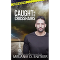 Caught in the Crosshairs: Christian Romantic Suspense - Paperback
