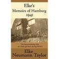 Elke's Memoirs of Hamburg 1941: The heartwarming story of a little girl born during WWII - Paperback